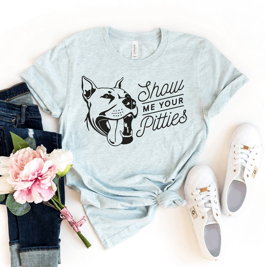 Show Me Your Pitties T-Shirt